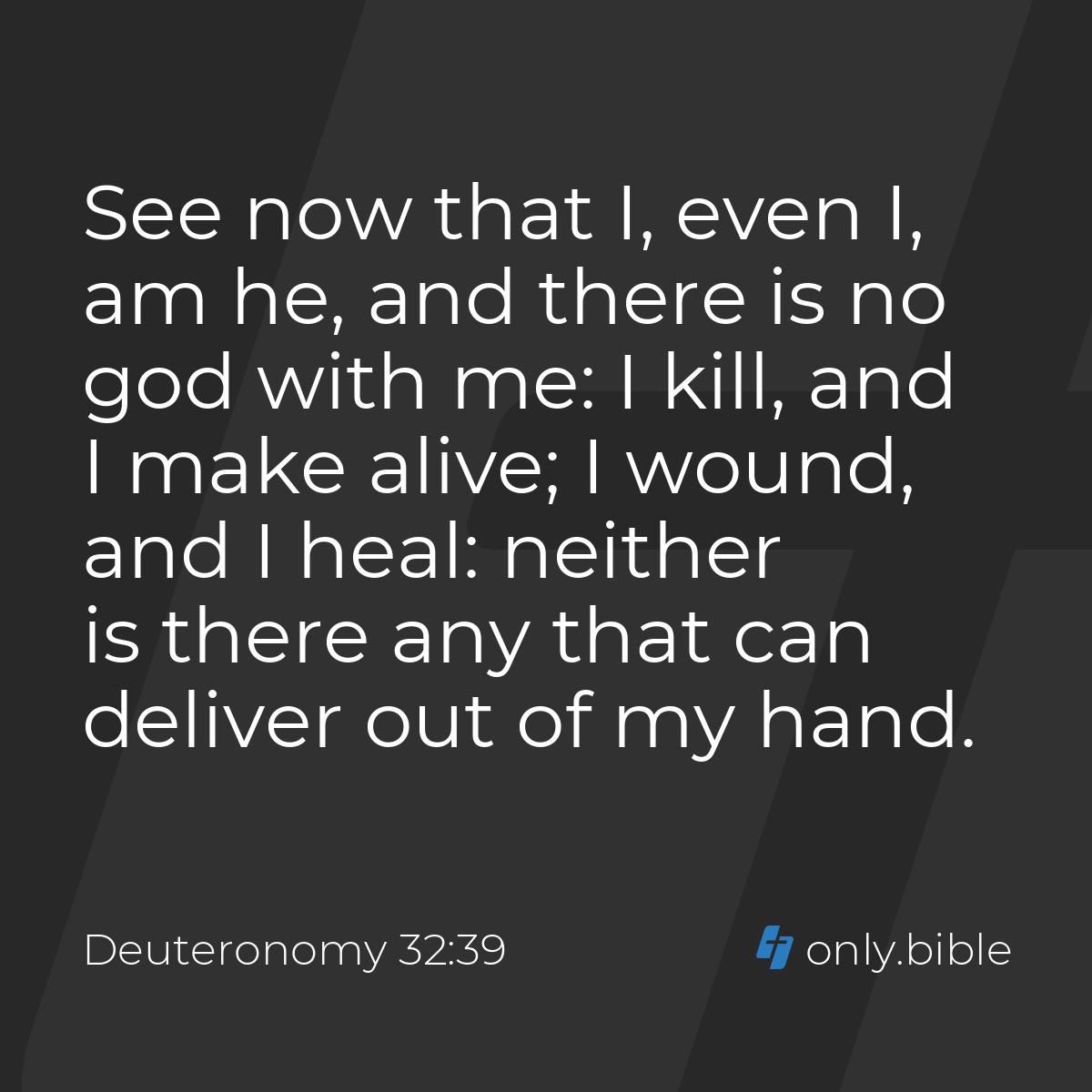 Deuteronomy 32:39 / King James Version (with Apocrypha) | Bible Online