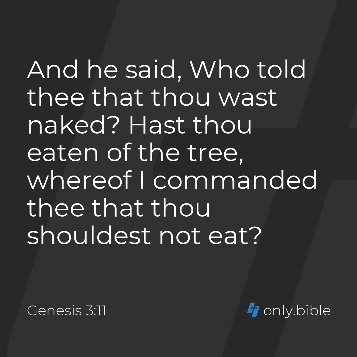 Genesis 3:11 / King James Version (with Apocrypha) | Bible Online