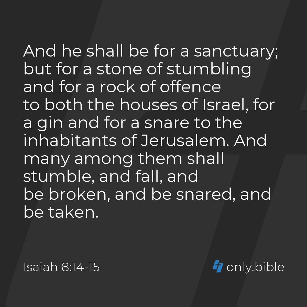 Isaiah 8:14-15 / King James Version (with Apocrypha) | Bible