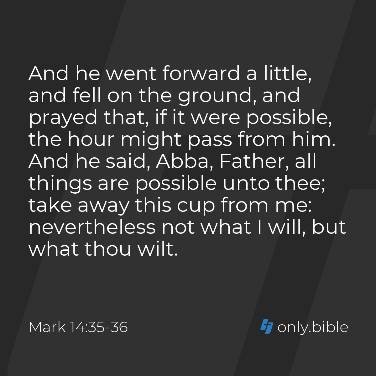 Mark 14:35-36 / King James Version (with Apocrypha) | Bible