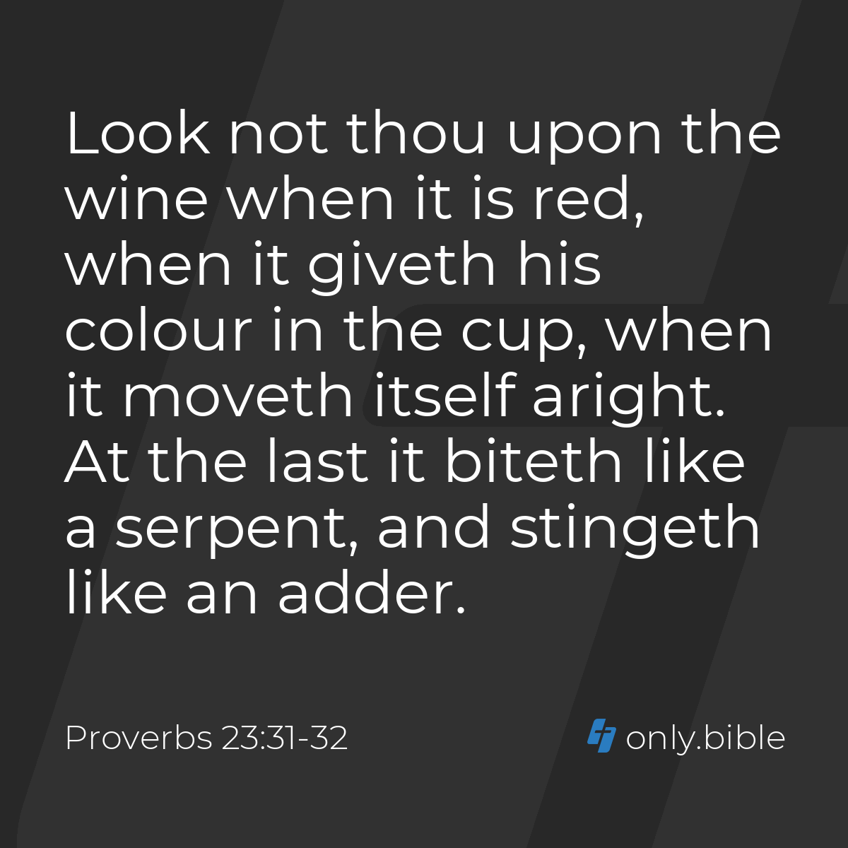 Proverbs 23:31-32 / King James Version (with Apocrypha) | Bible Online