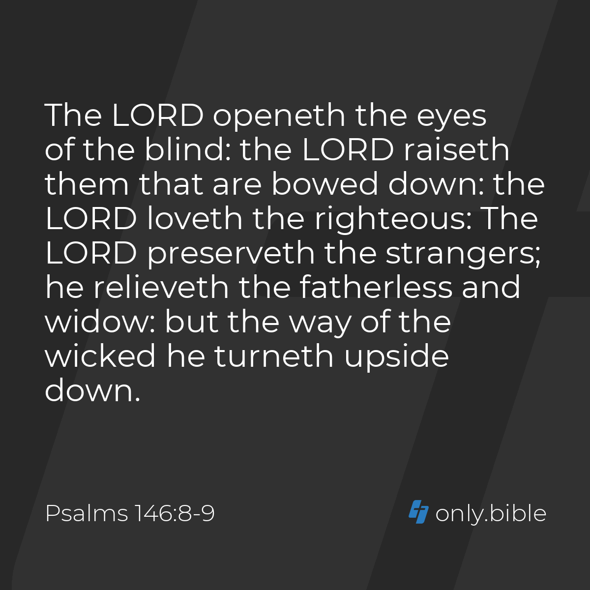 Psalms 146:8-9 / King James Version (with Apocrypha) | Bible Online