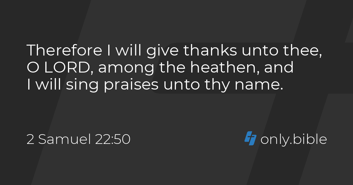 2 Samuel 22:50 / King James Version (with Apocrypha) | Bible Online