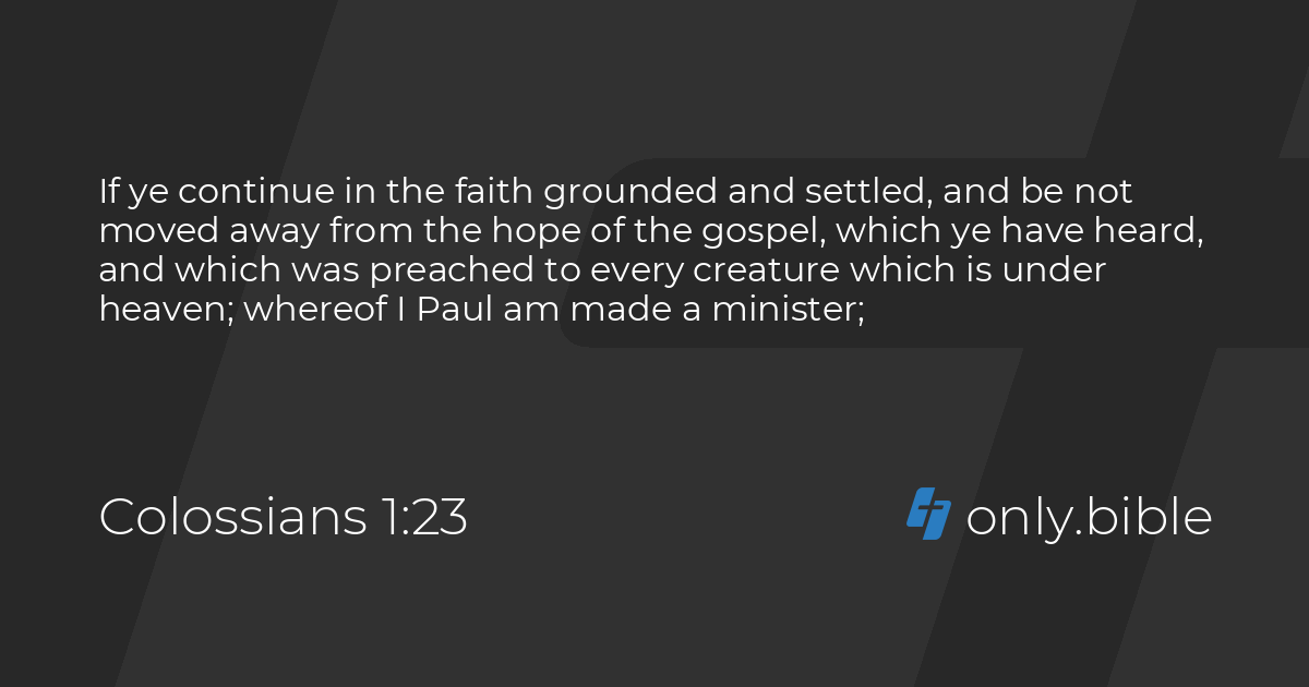 Colossians 1:23 / King James Version (with Apocrypha) | Bible Online