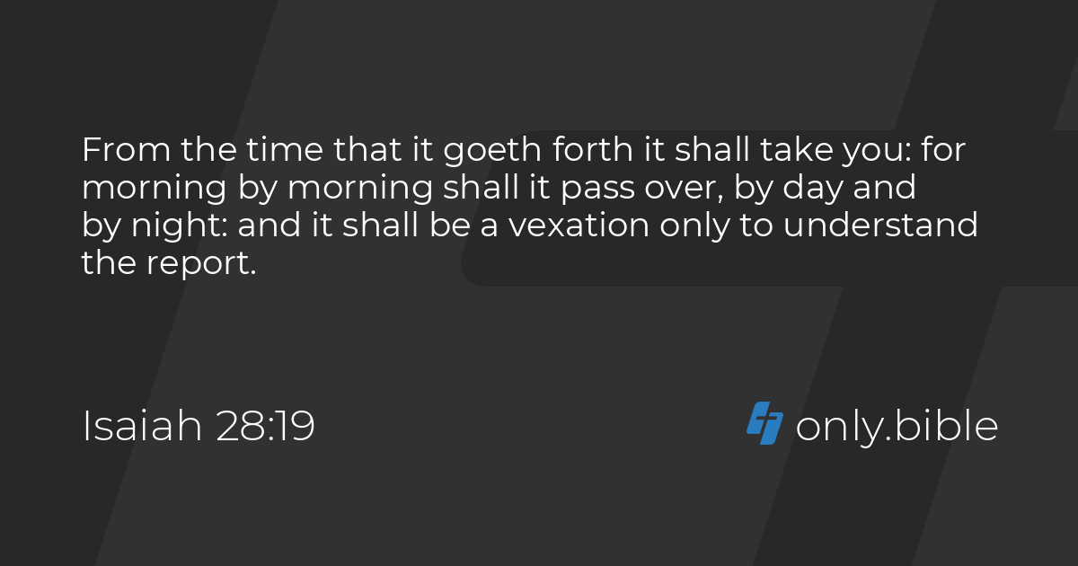 Isaiah 28:19 / King James Version (with Apocrypha) | Bible Online
