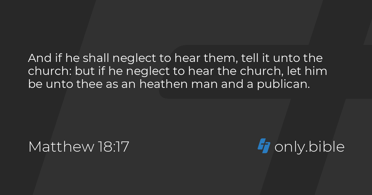 Matthew 18:17-18 / King James Version (with Apocrypha) | Bible Online