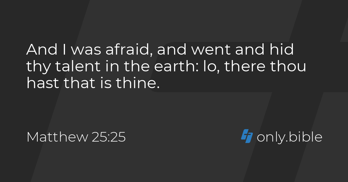 Matthew 25:25 / King James Version (with Apocrypha) | Bible Online